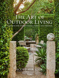 The Art of Outdoor Living by Scott Shrader